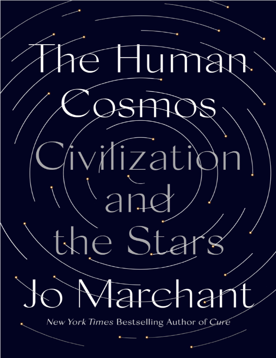 The Human Cosmos: Civilization and the Stars